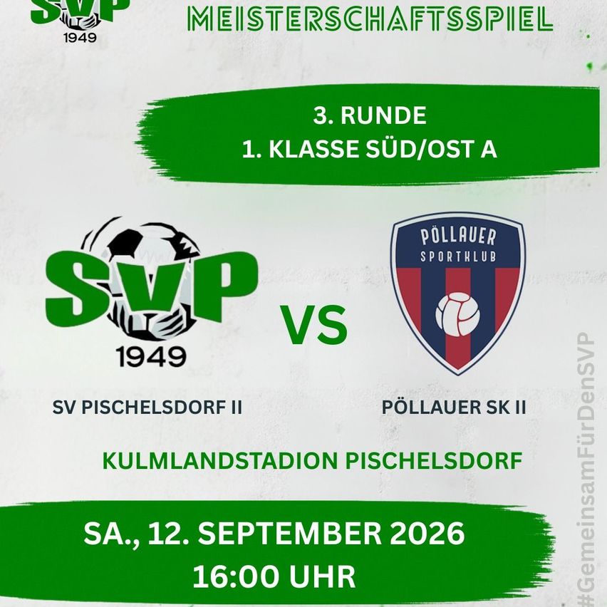 Soccer match poster for the 3rd round of the 1st class South/East A. Teams SV Pischelsdorf II and Pöllaauer SK II will play at Kulmlandstadion Pischelsdorf on Saturday, September 12, 2026 at 4:00 PM.