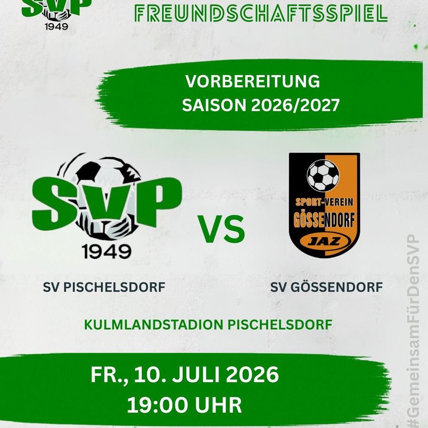 Poster for a friendly soccer match between SV Pischelsdorf and SV Gossendorf on July 10, 2026, at 19:00. The match will take place at Kulmlandstadion Pischelsdorf.