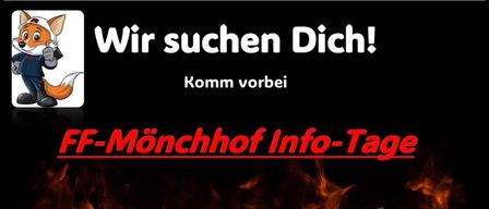 FF-Monchhof Info-Tage on May 16, July 18, and October 17, 2026. Starting at 3 PM at FF House. Looking for members. Fire brigade for 10-16 year olds. Active from 16 years. Fire conditions, vehicle inspection, training, and drills.
