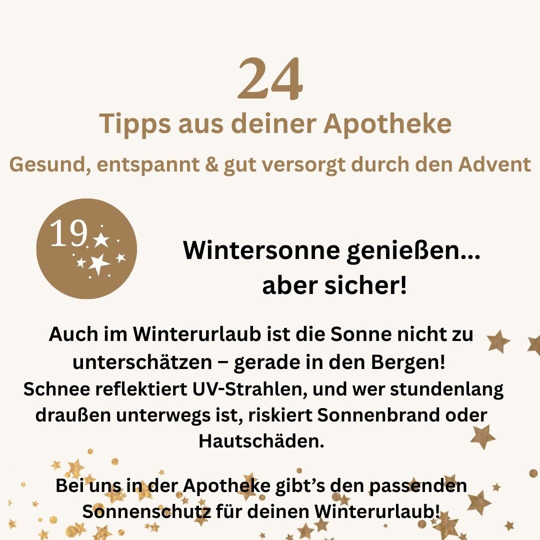 Werbeposter aus einer Apotheke. '24 Tipps aus deiner Apotheke. Gesund, entspannt & gut versorgt durch den Advent. Genieße Winter Sonne, aber sicher!'