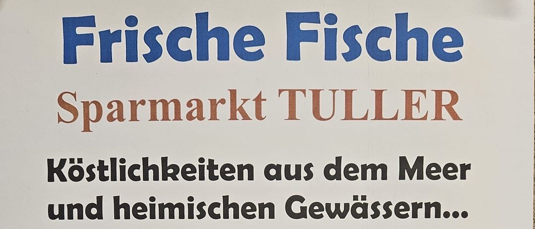 Poster for Sparmarkt Tuller advertising fish delicacies from sea and local waters. Dates for fishing service and fish auction are provided. It requests pre-orders. Featured fish include Zander, Forelle, Lachs, and Saibling.