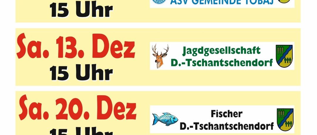 Ein Plakat für Weihnachtsbasar-Veranstaltungen in D-Tschantschendorf an verschiedenen Terminen und Zeiten. Die Termine sind der 29. November, 13. Dezember, 20. Dezember und 23. Dezember, alle beginnend um 15 Uhr. Die Veranstalter sind ASV Gemeinde Tobaj, Jagdgesellschaft, Fischer und Freiwillige Feuerwehr.