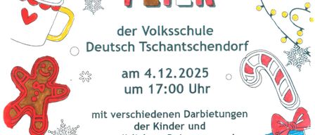Ein Plakat für die Weihnachtsfeier der Volksschule Deutsch Tschantschendorf am 4. Dezember 2025 um 17:00 Uhr. Es zeigt verschiedene festliche Dekorationen, darunter Lebkuchen, Zuckerstangen und einen Weihnachtsbaum. Es lädt Schüler, Lehrer und Eltern zur festlichen Zusammenkunft ein.