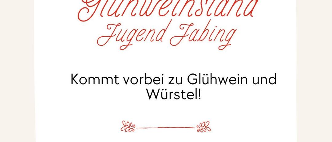 Eine Werbung für einen Glühwein- und Wurststand in Jabing. Die Veranstaltungstermine sind der 5. und 13. Dezember. Beginn um 17 Uhr. Der Ort ist vor dem Jugendhaus Jabing.