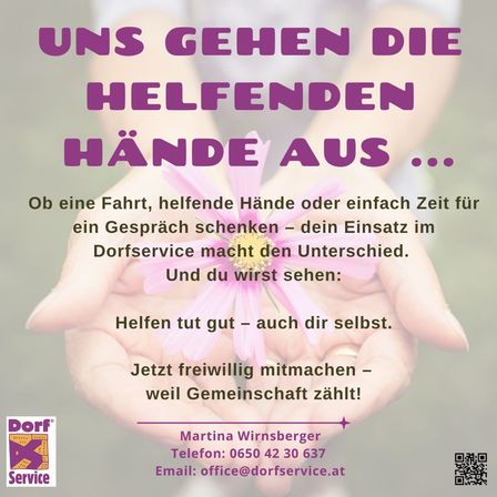 Eine Werbung für Dorfservice fördert die Gemeinschaftsbeteiligung und zeigt Hände, die eine Blume halten, um die Auswirkungen kleiner Hilfeakte zu betonen. Kontaktdaten für Martina Wirnsberger werden bereitgestellt.