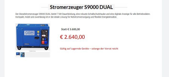 Der Dieselstromerzeuger S9000 DUAL bietet 7 kW Dauerleistung, eine robuste Schaltschutzhaube und eine digitale Anzeige für alle Betriebszustände. Kompakt, mobil und zuverlässig ist er die ideale Lösung für Notstromversorgung und flexible Energieeinsatz. Ursprünglicher Preis 3.600,00 EUR, aktueller Preis 2.640,00 EUR - solange der Vorrat reicht.