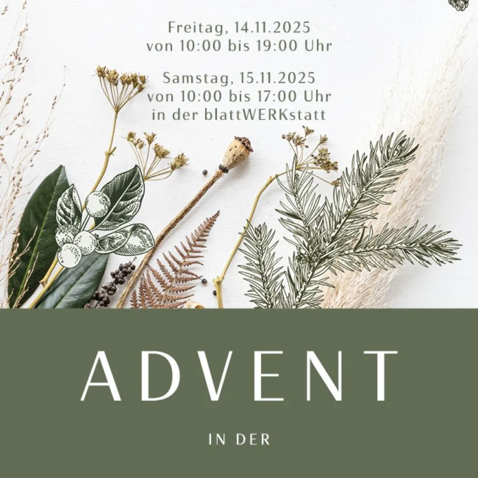 Ein Poster für den Advent in der BlattWERKstatt am Freitag, 14.11.2025, von 10:00 bis 19:00 Uhr und am Samstag, 15.11.2025, von 10:00 bis 17:00 Uhr. Das Poster zeigt eine Illustration verschiedener Blätter und Pflanzen.