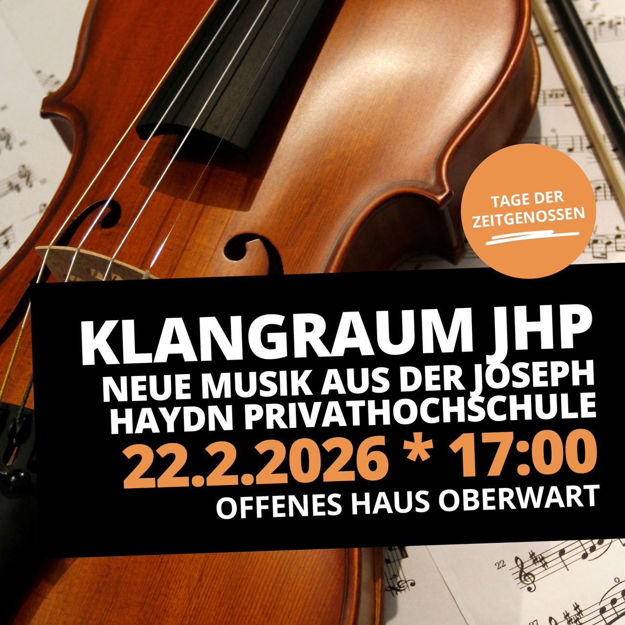 Ein Plakat zeigt eine Geige auf einem Bett aus Notenblättern. Es steht 'Klangraum JHP', 'Neue Musik aus der Joseph Haydn Privathochschule' und '22.2.2026 * 17:00 Offenes Haus Oberwart'.
