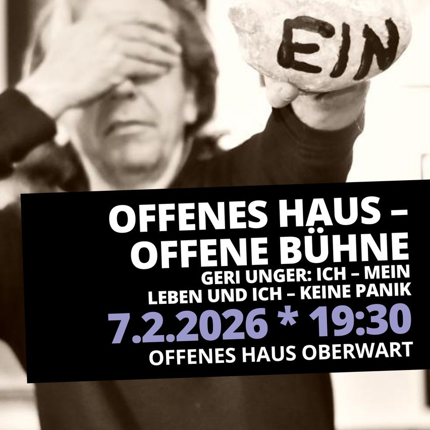 Eine Person, die ihre Augen mit einem Stein bedeckt, auf dem EIN steht. Das Bild hat einen schwarzen Hintergrund mit Text, der OFFENES HAUS - OFFENE BÜHNE liest. Es enthält auch ein Datum und eine Uhrzeit, 7.2.2026 um 19:30.