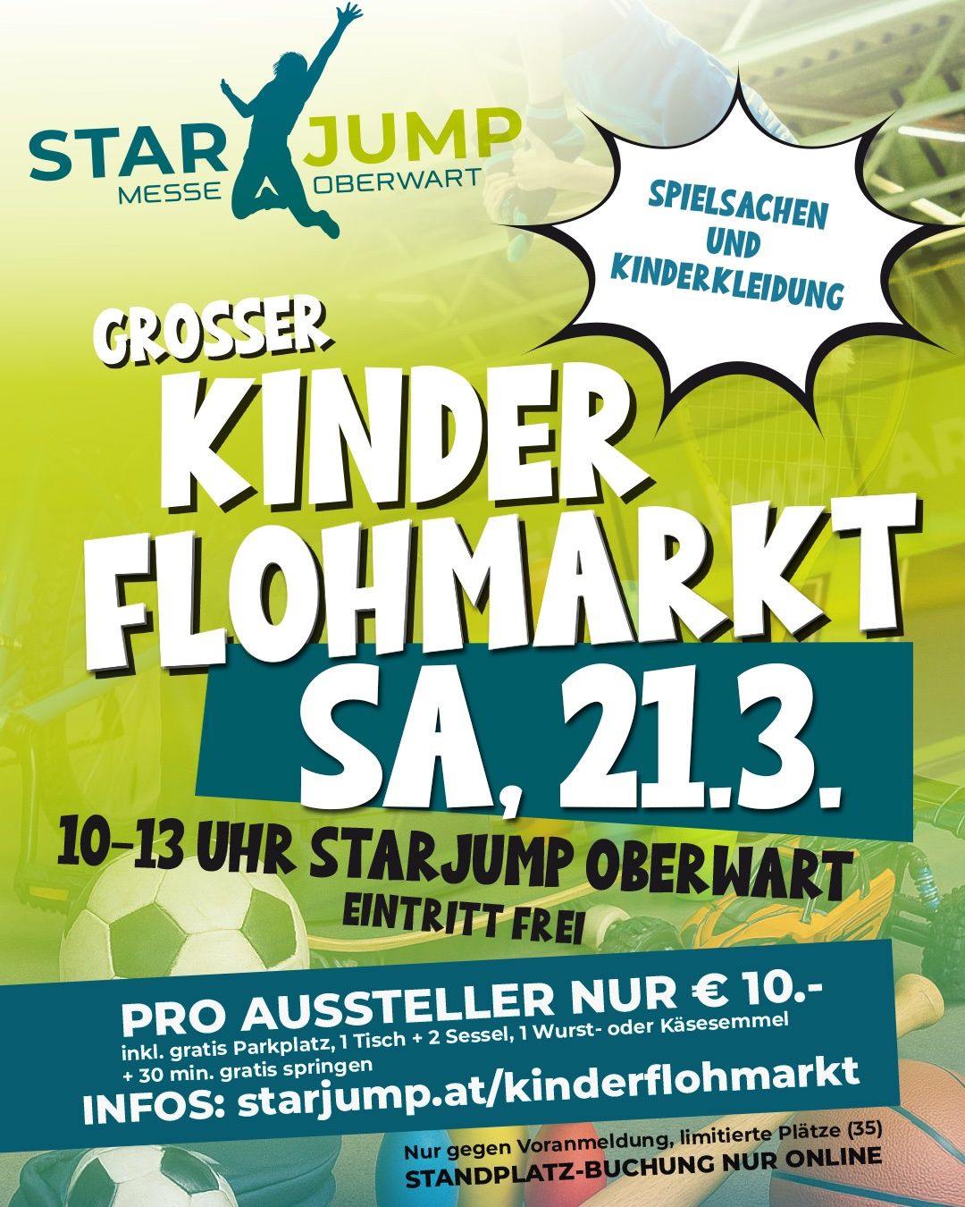 Plakat für einen Kinderflohmarkt bei Star Jump Oberwart am Samstag, 21. März, von 10-13 Uhr. Der Eintritt ist frei. Professionelle Aussteller für 10 Euro, inklusive Tisch, zwei Stühle, ein Softdrink oder Käseplatte. Kostenloses Springen für 30 Minuten.