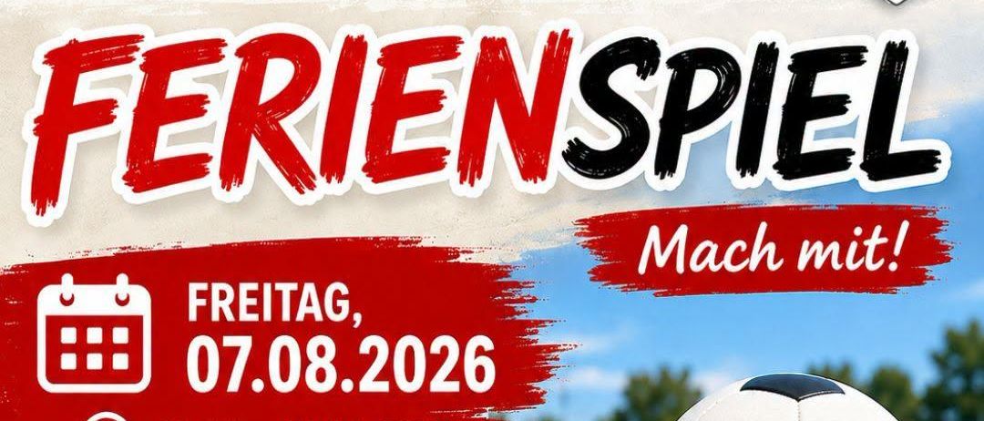 Plakat für das Ferienspiel-Event von BSV Enzsfeld/Hirtenberg am 07.08.2026, von 16:00 bis 18:00 Uhr. Mit Fußball, Getränken und Aktivitäten für Kinder und Jugendliche. Ort: Sportanlage Hirtenberg.