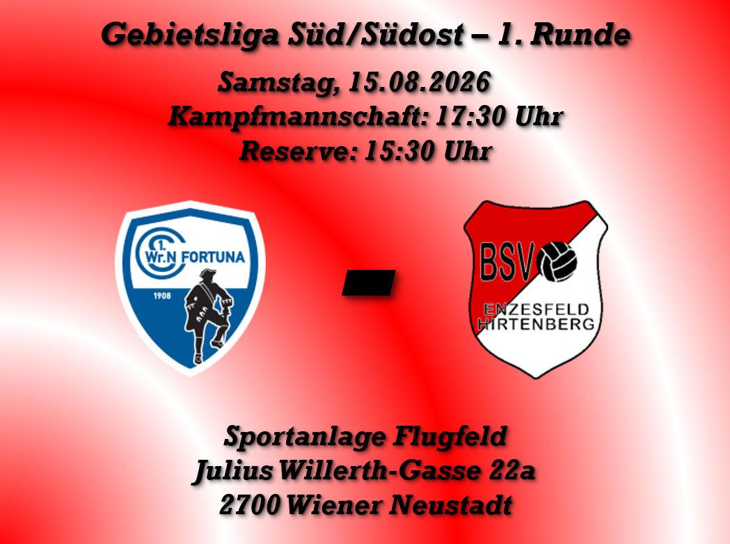 Poster for the 1st round of the Bezirksliga Süd/Südost on August 15, 2026. Matches at 17:30 and 15:30. Teams W.N. Fortuna and BSV Enzersdorf/Hirtenberg. Venue: Sportanlage Flugfeld, Julius Willerth-Gasse 22a, 2700 Wiener Neustadt.