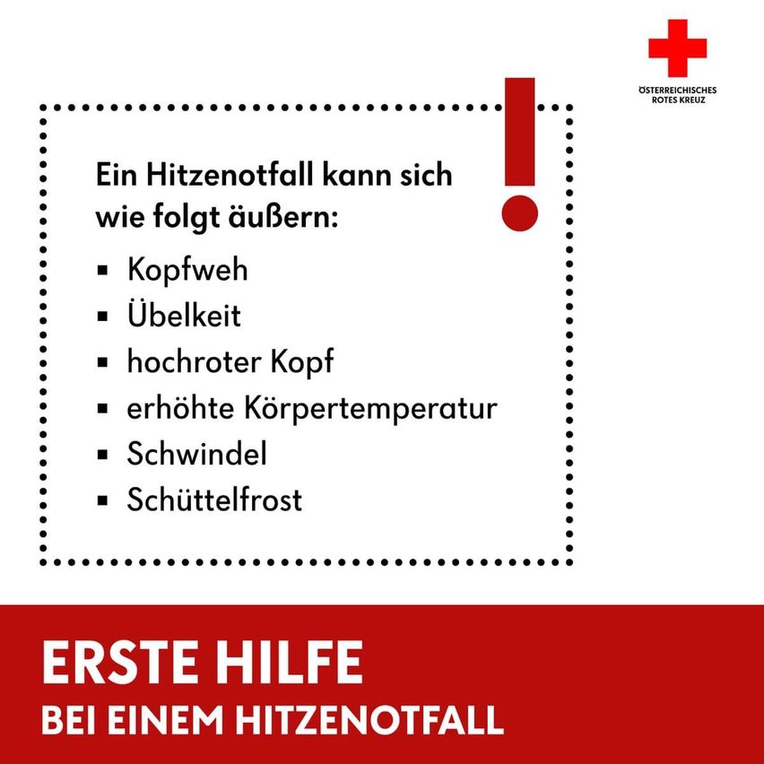 Das Bild zeigt eine Notfallinformationsgrafik. Sie beschreibt Symptome eines Hitzenotfalls und Erste-Hilfe-Maßnahmen. Zu den Symptomen gehören Kopfweh, Unwohlsein, roter Kopf, erhöhte Körpertemperatur, Schwindel und Schüttelfrost. Der Rote-Kreuz-Logo und der Text für das Österreichische Rote Kreuz sind ebenfalls sichtbar.