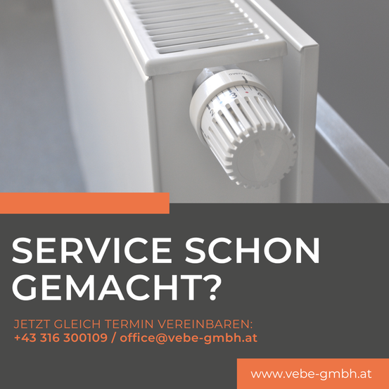 Eine Anzeige zeigt eine Nahaufnahme eines weißen Heizkörpers mit einem Temperaturregler. Die Anzeige enthält eine Aufforderung zur Terminbuchung, eine Telefonnummer und eine E-Mail-Adresse. Der Text lautet: 'Service schon gemacht? Jetzt gleich Termin vereinbaren: +43 316 300109 / office@vebe-gmbh.at'.