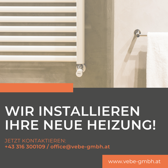 Ein Werbeposter für Heizungsinstallationsdienste zeigt links einen weißen Heizkörper und rechts ein weißes Handtuch, das an einem Handtuchhalter hängt. Der Text lautet: Wir installieren Ihre neue Heizung! Jetzt Kontaktieren: +43 316 300109 / office@vebe-gmbh.at.