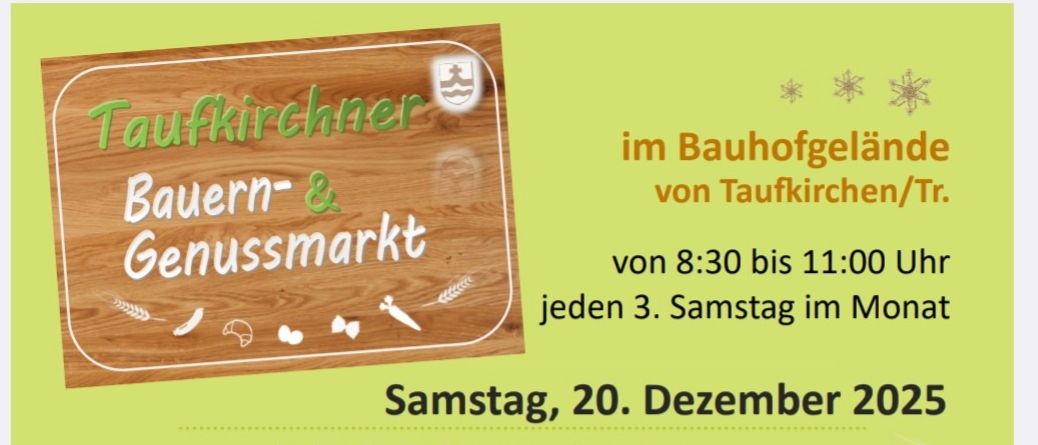 Der Bauernmarkt in Taufkirchen/Tr. findet jeden 3. Samstag im Monat von 8:30 bis 11:00 Uhr statt. Am 20. Dezember 2025 verkaufen Händler regionale Produkte, Milchprodukte, Eier, Käse, Honig, Eier und mehr. Weitere Termine verfügbar.