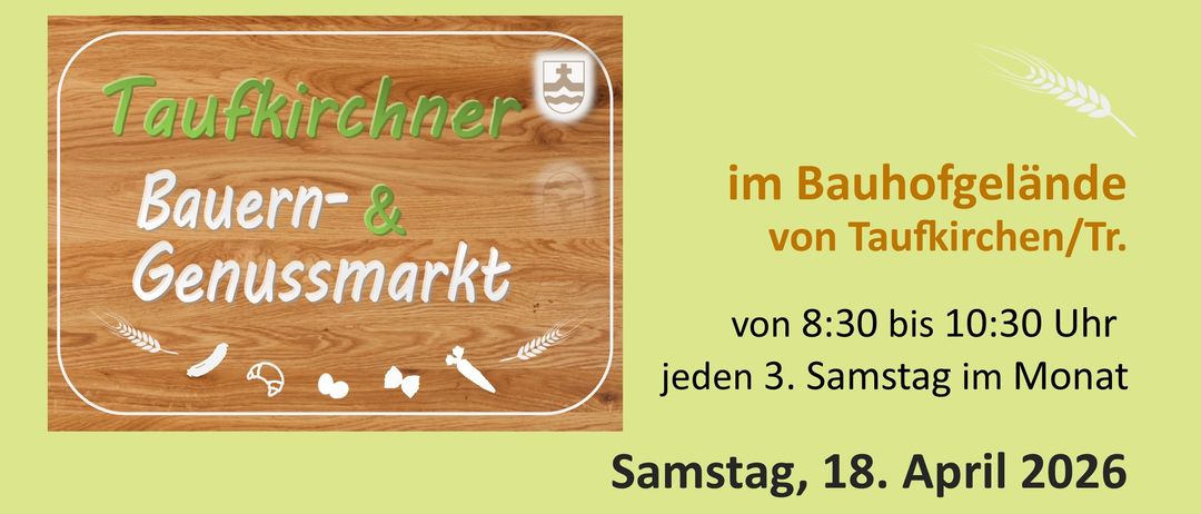 Genussmarkt-Flyer mit Datum 18. April 2026. Er hat einen Hintergrund mit Holzstruktur und verschiedenen Lebensmitteln. Der Flyer hat eine Liste von Bio-Produkten, darunter Fleisch, Honig, Obst, Gemüse, Nüsse und mehr. Es gibt auch einen Hinweis auf eine Verkostungsveranstaltung bei Taukirchner. Die Veranstaltung findet monatlich jeden Samstag statt.