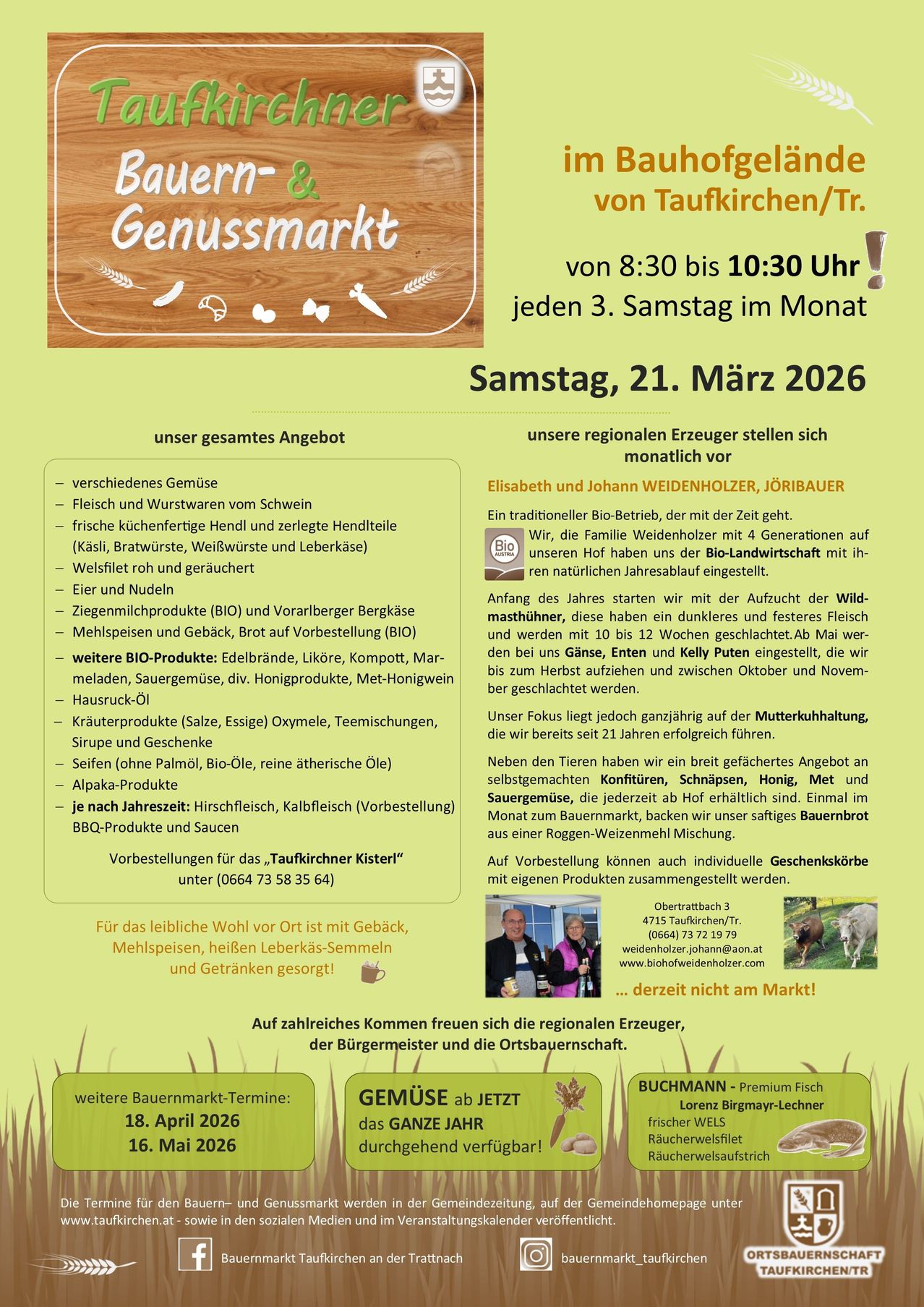 Genussmarkt von Taufkirchen/Tr. jeden 3. Samstag im Monat. 21. März 2026. Verschiedenes Gemüse, Fleisch und Wurstwaren, frisches Geflügel, Eier und Nudeln, Ziegenmilchprodukte und Vorarbeiter Bergkäse, Mehlspeisen und Gebäck, Brot auf Vorbestellung und weitere BIO-Produkte. Kontakt: 0664 73 35 58 64.