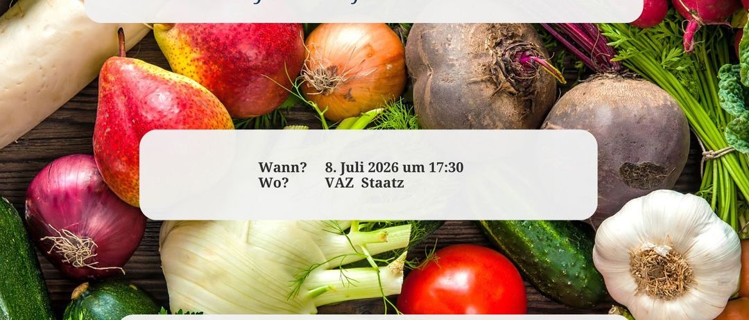 Sommerkochkurs mit Julia Geißler-Katzmann am 8. Juli 2026 um 17:30 in VAZ Staatz. Anmeldung über klar@ken-landulaa.at. Eigenbeitrag von 20€.