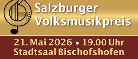 Plakat für das Salzburger Volksmusikpreis-Event am 1. Mai 2026 um 19:00 im Stadtsaal Bischofshofen. Anmeldung im Stadtamt erforderlich!