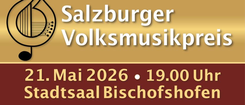 Plakat für das Salzburger Volksmusikpreis-Event am 1. Mai 2026 um 19:00 im Stadtsaal Bischofshofen. Anmeldung im Stadtamt erforderlich!