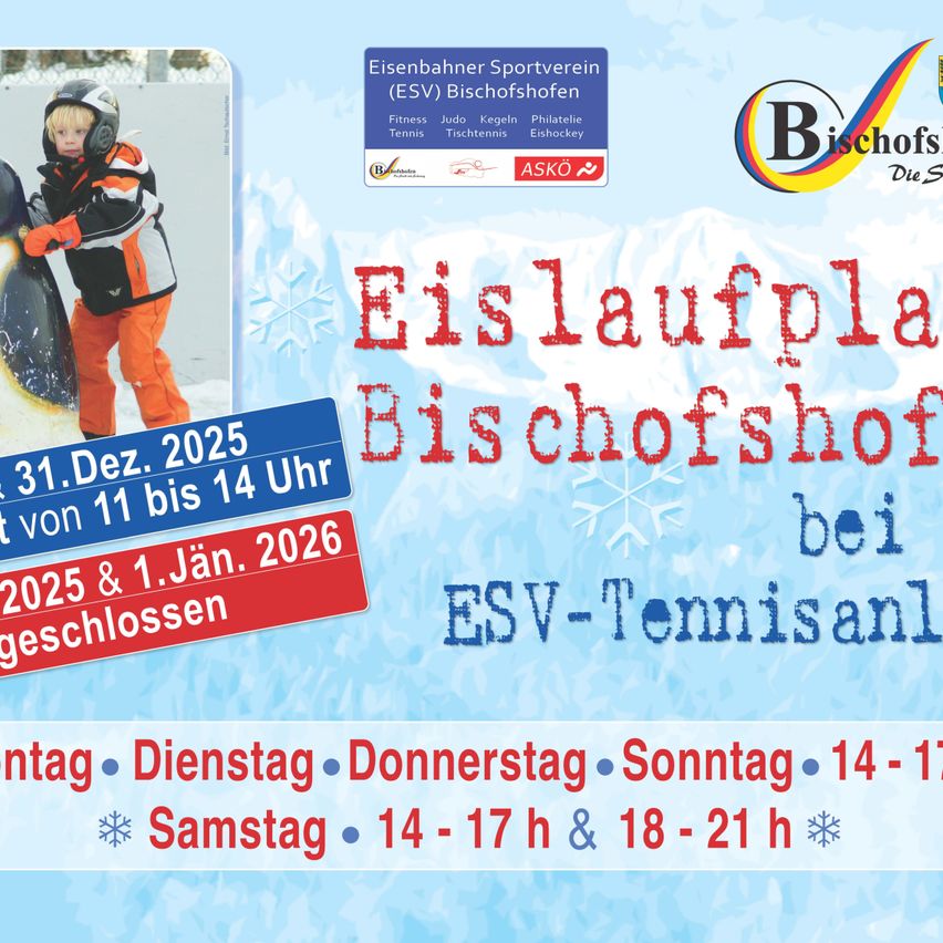 Eine Werbung für die Bischofshofen Eislaufveranstaltung, geplant vom 31. Dezember 2025 bis 1. Januar 2026 im ESV-Tennisanlage. Täglich von 14-17 und 18-21 Uhr geöffnet.