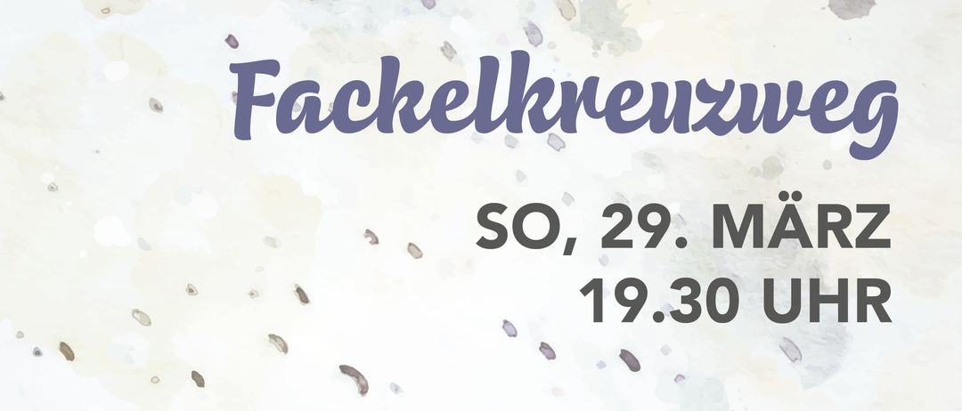 Plakat für eine Fackelwanderung am 29. März um 19:30 Uhr, Treffpunkt bei der Kirche am Hafnerberg mit Verköstigung und gemütlichem Ausklang im Pfarrsaal.
