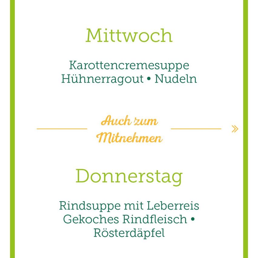 Ein Menü zeigt eine Mittwochsmahlzeit von Karottencremesuppe mit Hühnerragout und Nudeln. Eine Donnerstagsmahlzeit von Rindsuppe mit Lebererreis, gekochtem Rindfleisch und Rösterdäpfel.