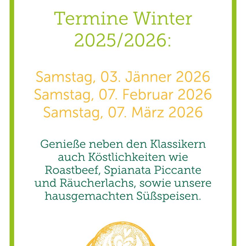 Poster kündigt Wintertermine für 2025/2026 an. Es listet drei Samstage auf: 3. Januar, 7. Februar und 7. März 2026. Es erwähnt auch den Genuss von Köstlichkeiten wie Roastbeef, Spinata Piccante und Räucherlachs sowie hausgemachten Süßspeisen.