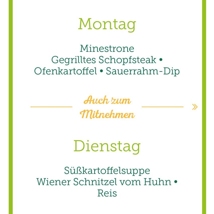 A menu for Monday features Minestrone, Grilled Scotch Steak, Oven-Baked Potatoes, and Sauerrahm-Dip. A menu for Tuesday includes Sweet Potato Soup, Wiener Schnitzel from Chicken, and Rice.