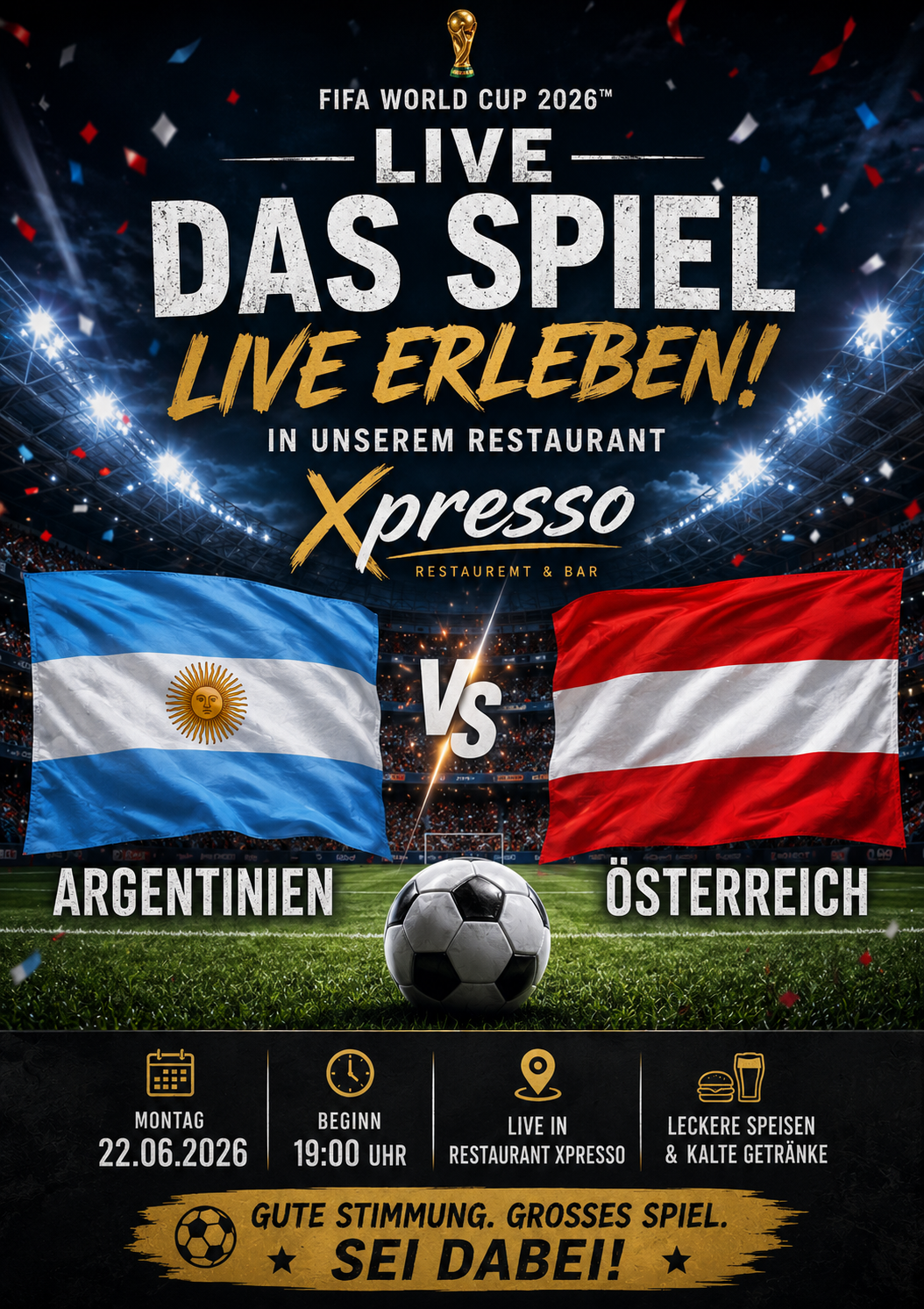 Poster for a soccer event between Argentina and Austria at Xpresso restaurant. Flags and a soccer ball are displayed with a stadium in the background.