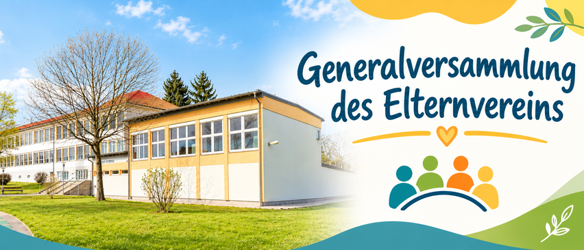 Ein Bild eines Schulgebäudes mit dem Text Generalversammlung des Elternvereins. Das Gebäude hat gelbe und weiße Wände, Glasfenster und ein rotes Dach.