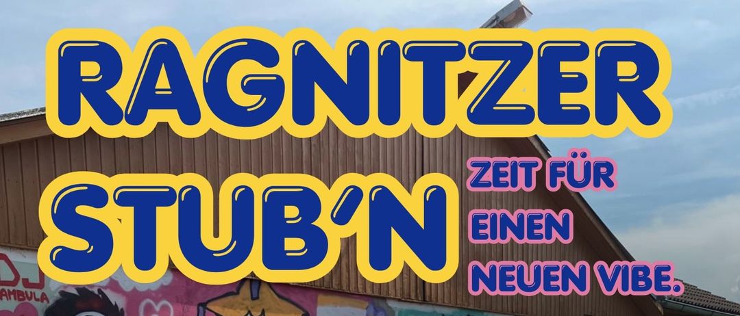 Plakat für Stub'n-Event am 23.05.2026. Es lädt Jugendliche ein, den neuen Vibe im Ragnitzer Stub'n mitzugestalten. Zeigt einen roten Wagen, bunte Graffiti und Details zu Zeit, Ort und Aktivitäten.