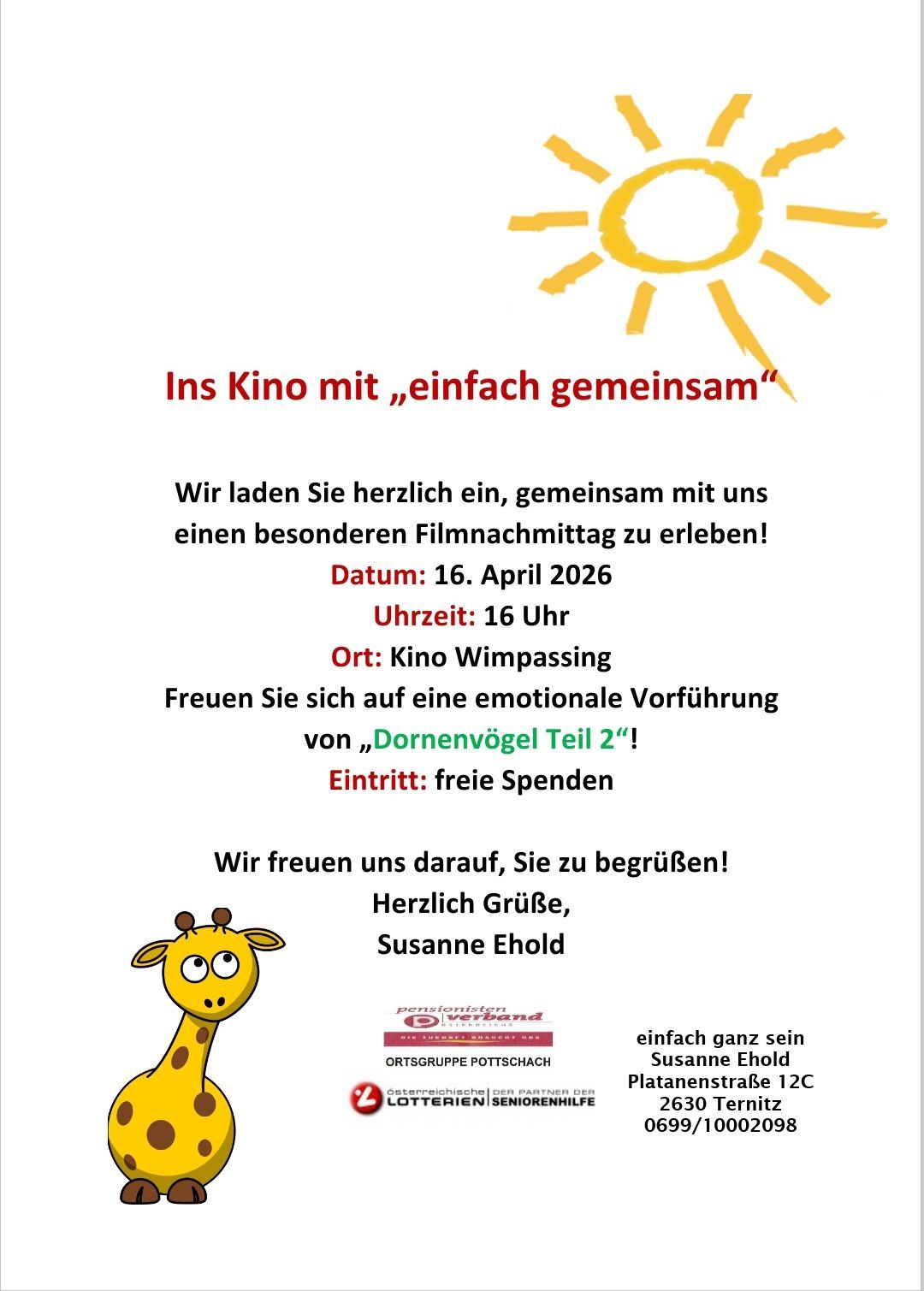 Einladung zu einem besonderen Filmnachmittag mit einer Filmvorführung von 'Dornenvogel Teil 2'. Datum: 16. April 2026, um 16 Uhr. Ort: Kino Wimpassing. Freier Eintritt. Herzliche Grüße, Susanne Ehold.