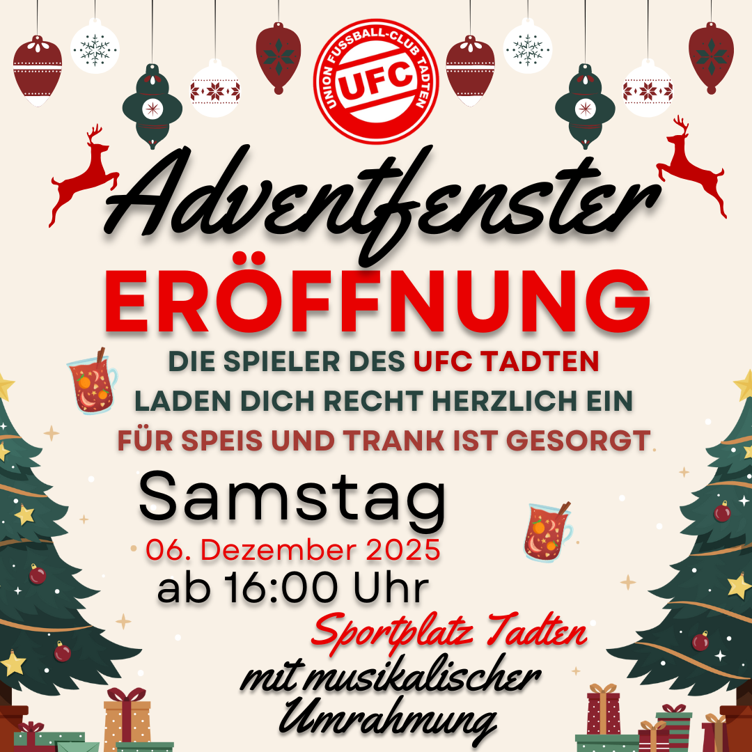 Eine Werbung für die Eröffnung der Adventfenster auf dem Sportplatz Tatten des UFC am 6. Dezember 2025 ab 16:00 Uhr. Musikalische Umgebung und Essen und Getränke sind vorhanden.