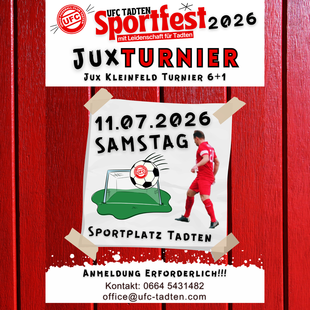 UFC Tatden Sportfest 2026. Jux Turnier für Kinder ab 6 Jahren. Samstag, 11.07.2026, auf dem Sportplatz Tatden. Anmeldung erforderlich. Kontakt: 0664 5431482 oder office@ufc-tatden.com.