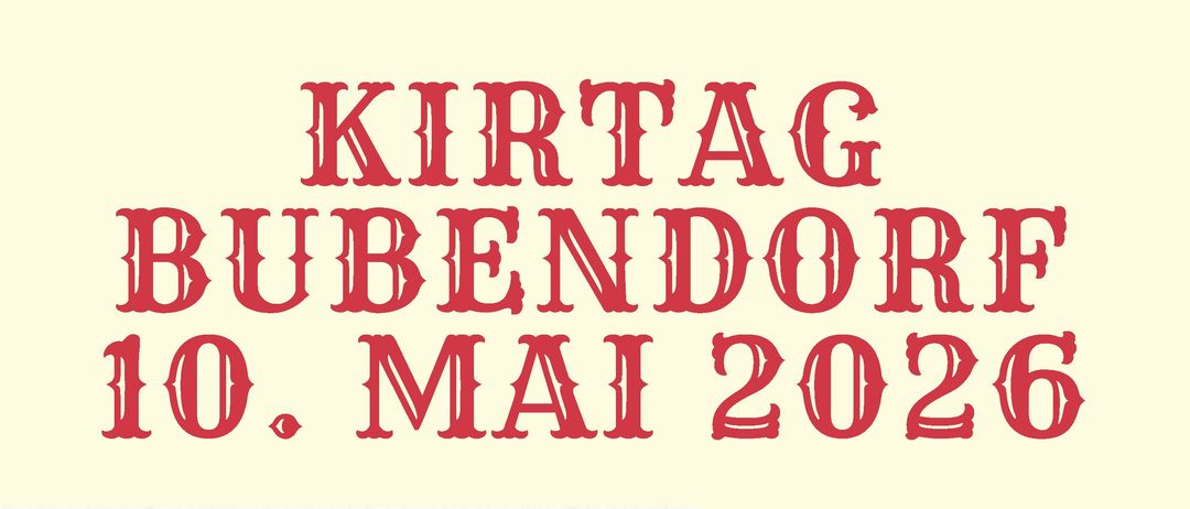 Ein Plakat mit einer Kirchenzeichnung. Der Text lautet 'Bubendor10. MAI 2026'. Die Kirche hat einen Turm und Treppen. Unten bietet 'Gustl's Grillservice' Grillhendl, Schnitzel, Toastlangos, Schnitzelsemmel, Pommes an. 'Festmesse' beginnt um 10 Uhr am Sonntag. 'Schaukel' startet um 16 Uhr am Samstag, kostenlos.
