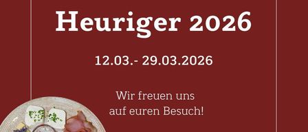 Ein roter Plakat lädt dazu ein, das Datum für Heuriger 2026 zu speichern, vom 12.03. bis 29.03.2026. Das Plakat zeigt einen Teller mit Käse, Eiern und Fleisch. Es enthält die Unterschrift von Peter.