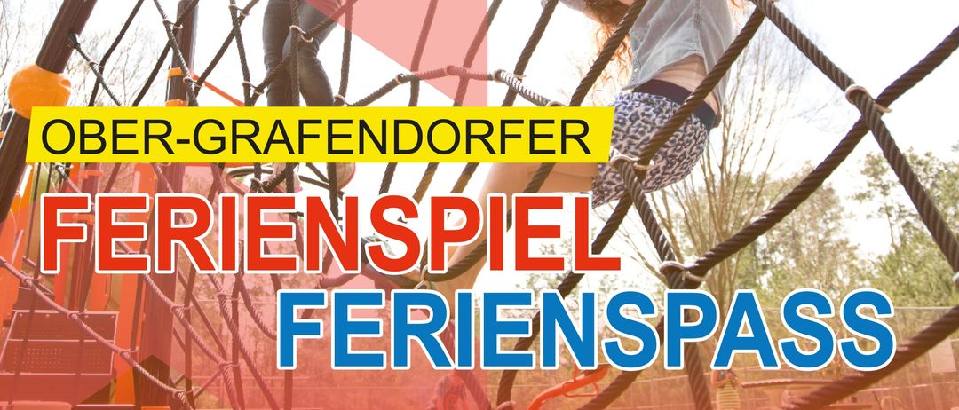 Ein Werbeplakat für Ober-Grafendorfer Ferienspiel Ferienpass. Mehrere Kinder klettern auf einem Taunetz mit den Worten auf dem Plakat.