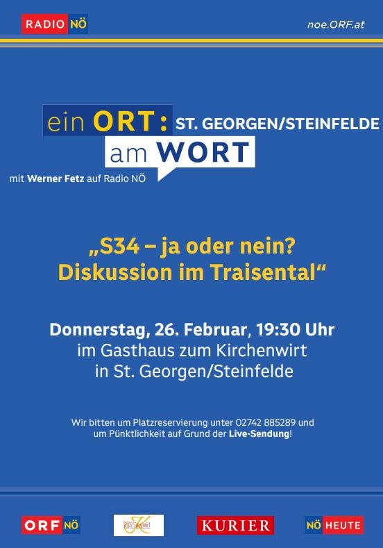 Blaues Plakat mit 'Radio NOE' oben. Text lautet 'Ein Ort: St. Georgen/Steinfelde am Wort'. Diskussion über S34 - ja oder nein. Donnerstag, 26. Februar, 19:30 Uhr im Gasthaus zum Kirchenwirt. Reservierung unter 02742 885289.