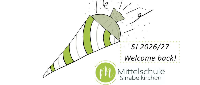 Illustration eines Kegels mit grünen und weißen Streifen, einem Blatt auf der Oberseite und dem Text 'SJ 2026/27 Willkommen zurück'. Unten ist das Logo der Mittelschule Sinabelkirchen.