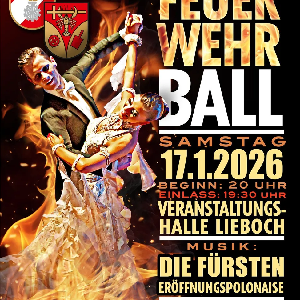 Plakat für Wehr Ball mit einem tanzenden Mann und einer Frau, mit Feuerhintergrund. Datum: 17.1.2026. Beginn: 20 Uhr, Ende: 19:30 Uhr. Veranstaltungsort: Halle Lieboch. Musik: Die Fürsten Eroffnungspolonaise.