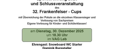 Amtliche Nachrichten der Marktgemeinde Frankenfels. Einladung zur Sportlerlehre 2025 und Schlussveranstaltung des 32. Frankenfels-Cups. Am Dienstag, 30. Dezember 2025, um 18:30 Uhr im VAG-Leb. Ehrengast: Snowboard-WC-Starter Dominik Burgstaller. Wir freuen uns auf Ihren Besuch, Sportreferendar GR Christoph Wutzl, Bürgermeister Herbert Winter.
