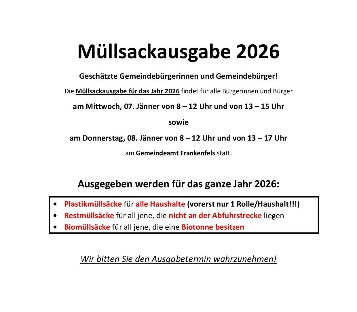 Das Bild zeigt eine Ankündigung für die Müllsackausgabe 2026. Sie ist für alle Bürgerinnen und Bürger am Mittwoch, 7. Jänner von 8-12 Uhr und 13-15 Uhr sowie am Donnerstag, 8. Jänner von 8-12 Uhr und 13-17 Uhr im Gemeindeamt Frankenfels verfügbar. Plastikmüllsäcke für alle Haushalte, Restmüllsäcke für jene, die nicht an der Abfuhrstrecke liegen, und Biomüllsäcke für jene mit einem Biotonne sind erhältlich.