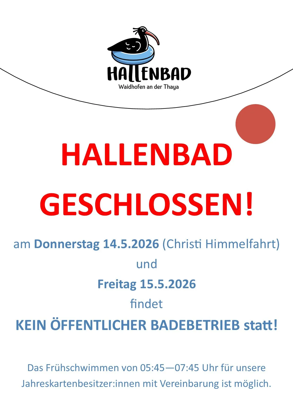 Das Hallenbad Waidhofen an der Thaya ist am Christi Himmelfahrt, 14. Mai 2026, und Freitag, 15. Mai 2026, geschlossen. Es findet kein öffentlicher Badebetrieb statt.