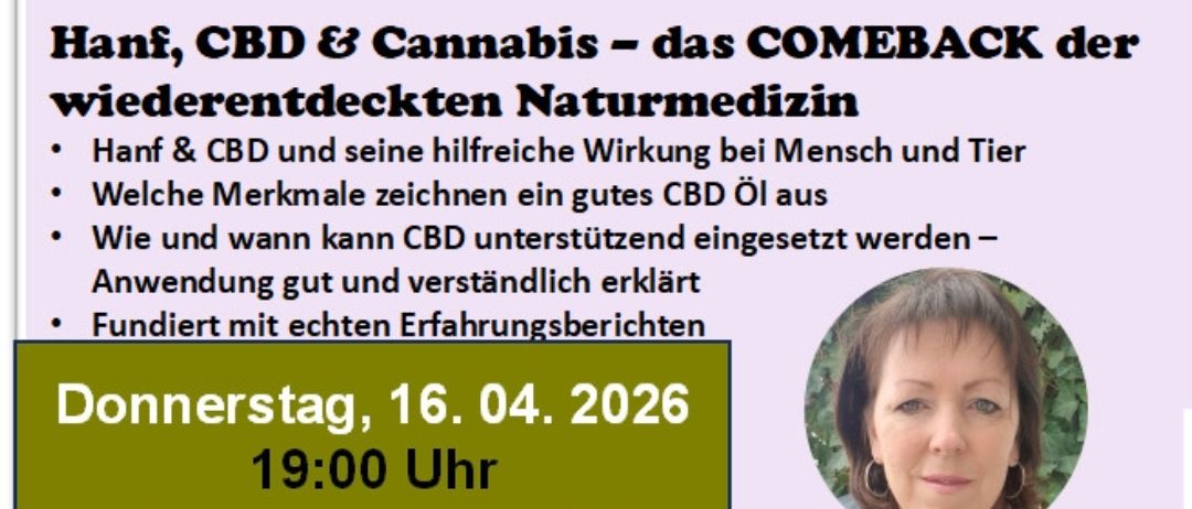 Ein Plakat für eine Veranstaltung über CBD und Cannabis. Es hebt die Vorteile für Menschen und Tiere hervor, diskutiert Anzeichen für gutes CBD-Öl und erklärt, wann und wie CBD verwendet werden kann. Die Veranstaltung mit Helga Schönherr bietet freien Eintritt.