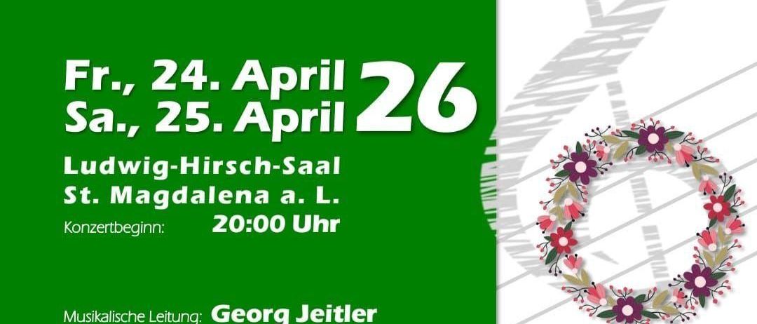 Ein Frühlingskonzert im Ludwig Hirsch Saal in St. Magdalena a. L. am 24. und 25. April um 20:00 Uhr. Musikalische Leitung von Georg Jeitler und Matthias Mittlinger, moderiert von Max Pichler. Eintritt: VVK: 10 EUR, AK: 12 EUR, Kinder bis 14 frei.