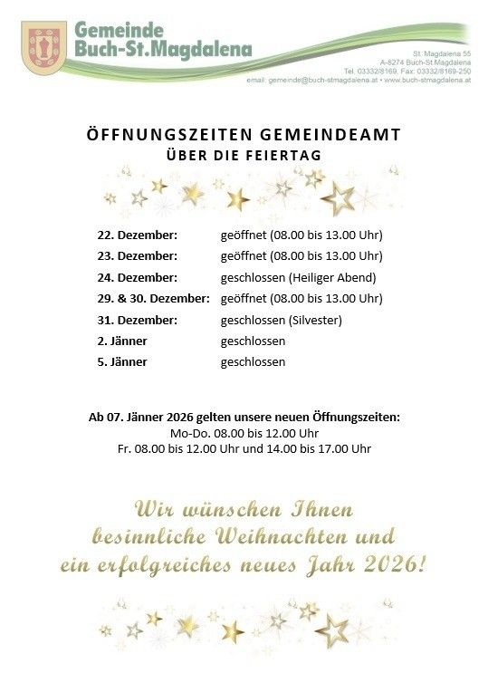 Das Gemeindeamt in Buch-St. Magdalena informiert über Öffnungszeiten an Feiertagen. Ab dem 7. Jänner 2026 gelten neue Öffnungszeiten. Wir wünschen besinnliche Weihnachten und ein erfolgreiches neues Jahr 2026!