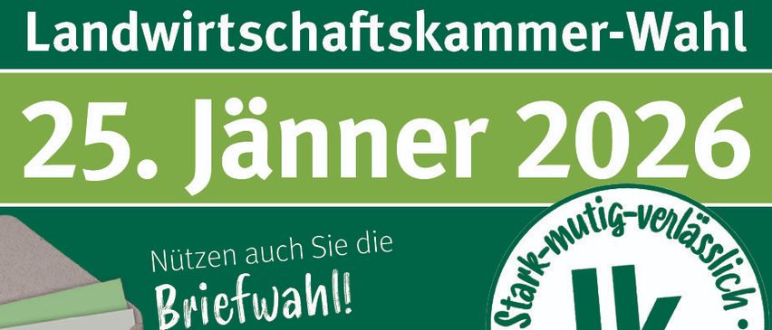 Plakat für die Landwirtschaftskammer, 5. Jänner 2025. Nutzen Sie auch die Briefwahl! Wahlkarten vom 13. bis 20. Jänner 2026 in Ihrer Gemeinde anfordern. QR-Code und WhatsApp-Link sind enthalten.