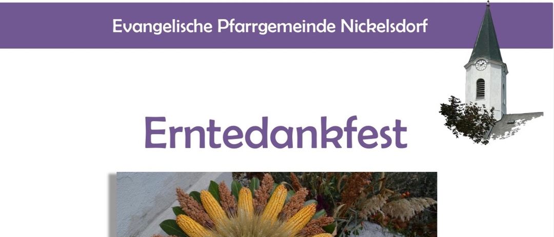 Plakat für das Erntedankfest am 12. Oktober 2025 um 10:15 Uhr in der evangelischen Kirche Nickelsdorf. Organisiert von Pfarrer Sebastian Goetzendorfer und dem Posaunenchoir Zurndorf. Im Anschluss findet ein kleines Fest statt.